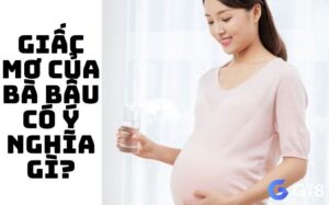 Giải mã giấc mơ của bà bầu: Đánh con nào để đổi tài vận?