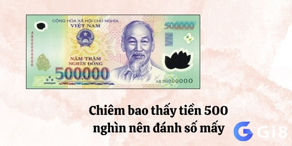 Những con số may mắn khi mơ thấy tiền 500