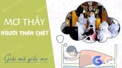 Giải mã chiêm bao thấy người thân chết