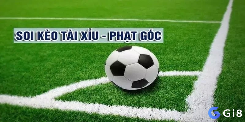 Khám phá những điều thú vị xoay quanh kèo tài xỉu phạt góc toàn trận tại gi8 nhé!